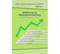 Motivation - Sei ERFOLGREICH, erreiche deine ZIELE und werde GLÜCKLICH im Leben - Dieses Buch liefert dir das Fundament für echte Veränderung: Der ... - Die Grundlagen des Erfolgs