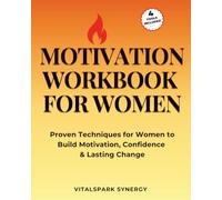 Motivation Workbook for Women: Proven Techniques for Women to Build Motivation, Confidence & Lasting Change