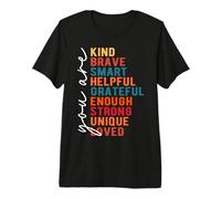 Motivation - You are Kind, Brave, Smart, Helpful, Grateful Premium T-Shirt
