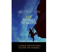 Motivation Your Pathway to Success