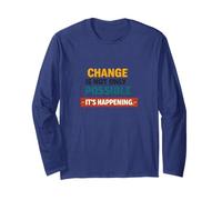 Motivational and Inspirational Quote: Change. is here Long Sleeve T-Shirt