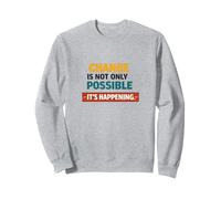 Motivational and Inspirational Quote: Change. is here Sweatshirt