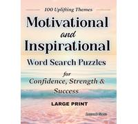 Motivational and Inspirational Word Search Puzzles |100 Uplifting Themes for Confidence, Strength & Success: Large Print for Adults | Strengthen Your Mindset One Word at a Time