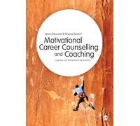 Motivational Career Counselling & Coaching: Cognitive and Behavioural Approaches