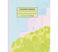 Motivational Composition Notebook: Wide Ruled Paper, 7.5" x 9.25", trendy cover, 110 Sheets