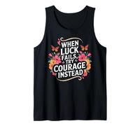 Motivational Courage Over Luck Floral Butterfly Quote Tank Top