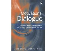 Motivational Dialogue: Preparing Addiction Professionals for Motivational Interviewing Practice