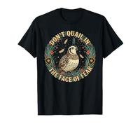 Motivational Don't Quail Courageous Quail T-Shirt