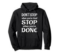 Motivational Don't Stop When Tired Stop When You're Done Pullover Hoodie