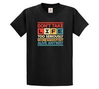 Motivational Don't Take Life Too Seriously Positive Vibes Inspirational Quote Casual Style Text Design T-Shirt (Black, M)