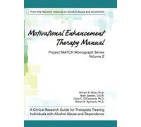 Motivational Enhancement Therapy Manual: A Clinical Research Guide for Therapists Treating Individuals With Alcohol Abuse and Dependence