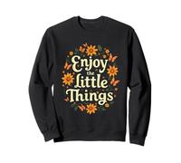 Motivational Enjoy the Little Things Floral Positive Day Sweatshirt