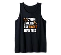 Motivational Fitnes Quote, You are Bigger Than This Tank Top