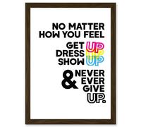 Motivational Get Up Dress Up Show Up Never Give Up Typography Artwork Framed Wall Art Print A4 Artery8 Brown One Size
