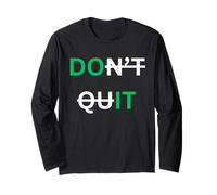 Motivational Graphic Design Don’t Quit Do It Positive Gift Long Sleeve T-Shirt