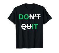 Motivational Graphic Design Don’t Quit Do It Positive Gift T-Shirt