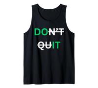 Motivational Graphic Design Don’t Quit Do It Positive Gift Tank Top