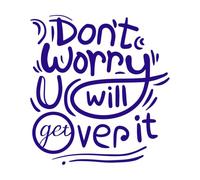 Motivational Hand Lettering The Quote of Don't Worry You Will get Over it Typography Lettering Stickers 54.6x58.8cm Equipped with Transfer Film kit DarkBlue