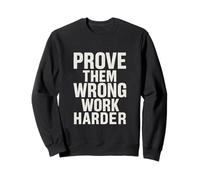 Motivational Hustle: Prove Them Wrong Work Harder Sweatshirt
