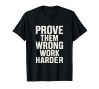 Motivational Hustle: Prove Them Wrong Work Harder T-Shirt