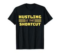 Motivational Hustle Quote for Entrepreneurs T-Shirt