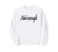 MOTIVATIONAL " I AM ENOUGH " LARGE BOLD BLACK DESIGNED Sweatshirt