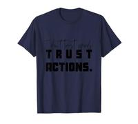 Motivational I don't trust words I trust ACTIONS Start Up T-Shirt
