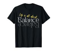 Motivational Inspirational - Life is all About Balancing UK T-Shirt