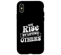 Motivational Inspirational Quote We Rise By Lifting Others Case for iPhone X/XS