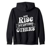 Motivational Inspirational Quote We Rise By Lifting Others Zip Hoodie