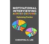 Motivational Interviewing across Cultures : Optimizing Practice