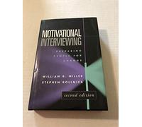 Motivational Interviewing, First Edition: Preparing People for Change (Applications of Motivational Interviewing)