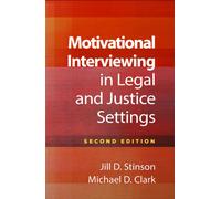 Motivational Interviewing in Legal and Justice Settings, Second Edition