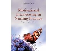 Motivational Interviewing in Nursing Practice: Empowering the Patient