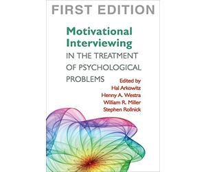 Motivational Interviewing in the Treatment of Psychological Problems, First Edition (Applications of Motivational Interviewing)