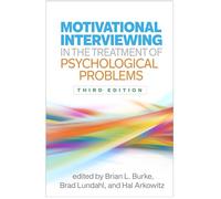 Motivational Interviewing in the Treatment of Psychological Problems, Third Edition (Applications of Motivational Interviewing)