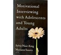 Motivational Interviewing with Adolescents and Young Adults (Applications of Motivational Interviewing)