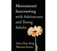 Motivational Interviewing with Adolescents and Young Adults (Applications of Motivational Interviewing)