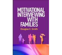 Motivational Interviewing with Families