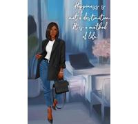 Motivational Journal: Happiness Is Not A Destination Notebook