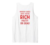 Motivational Nobody Cares Until You’re Rich Pretty or Dead Tank Top