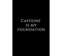 Motivational Notebook For Student Caffeine is my foundation: Perfect As A Gift For An Architecture Student: Blank Paper Notebook For Students And Teachers