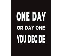 Motivational Notebook for Students - 7x10 Study Planner with Inspirational Quote and Goal Setting Journal: 110 Pages for Exam Prep, Note Taking, ... Cover with “One Day or Day One. You Decide.”