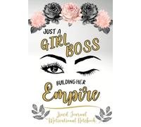Motivational Notebook - Just A Girl Boss Building Her Empire: Lined Journal