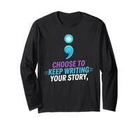 Motivational Positive Choose to Keep Writing Your Story Long Sleeve T-Shirt