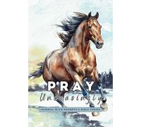Motivational Prayer Journal with Prompts and Bible Verses for Christians: Horse Galloping Cover: Inspirational Daily Notebook with Thought-Provoking Ideas and Encouraging Scripture
