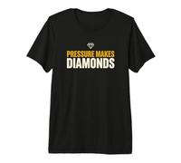 Motivational Pressure Makes Diamonds Premium T-Shirt