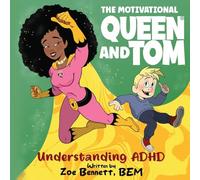 Motivational Queen & Tom: Understanding ADHD: 2 (The Motivational Queen Superhero series)