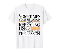 Motivational Quote About Growth Mindset and Life Lessons Now T-Shirt