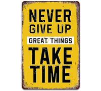 Motivational Quote Decor Art Vintage Metal Sign Never Give Up Great Things Take Time Creative Tin Signs for Home Backyard Farmhouse Garden Bar Office Decor 8 x 6 inch